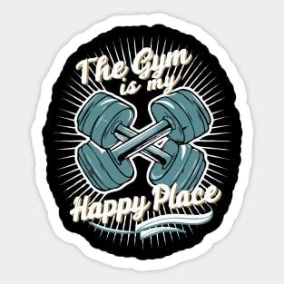 The Gym Is My Happy Place. Gym Sticker